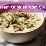 Cream Of Mushroom Soup beautifully styled with minimal setup and rich creamy texture