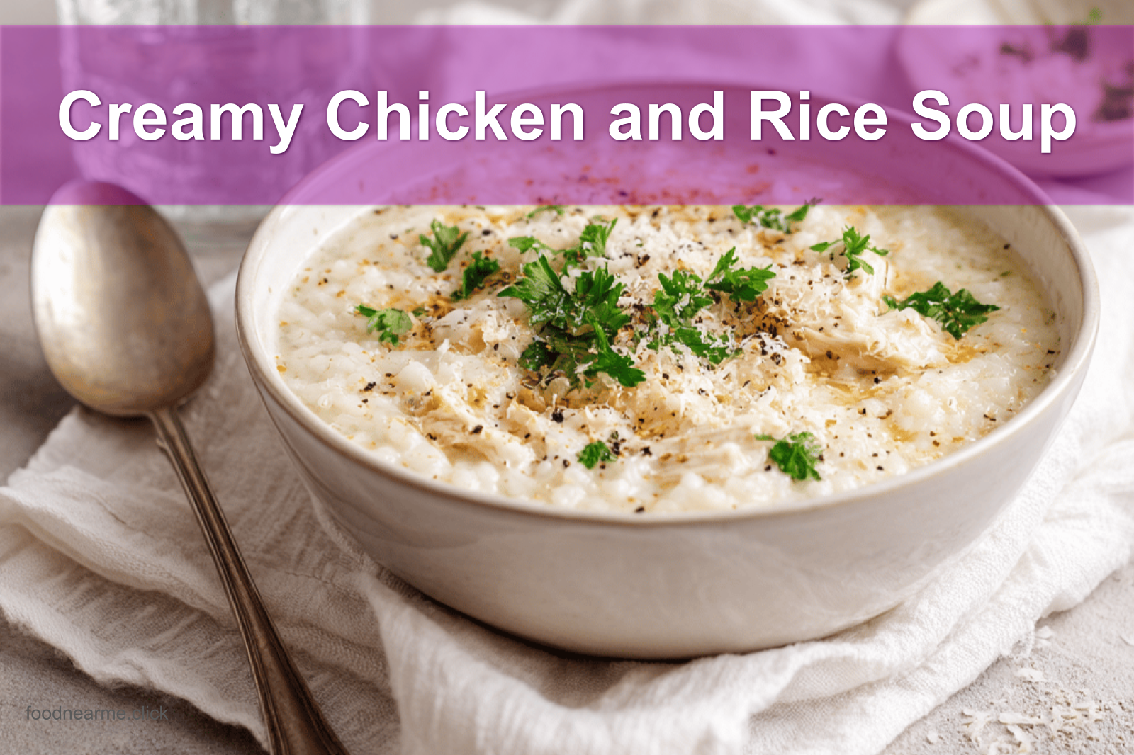 Creamy Chicken and Rice Soup served in warm, natural lighting on a cozy white table setup