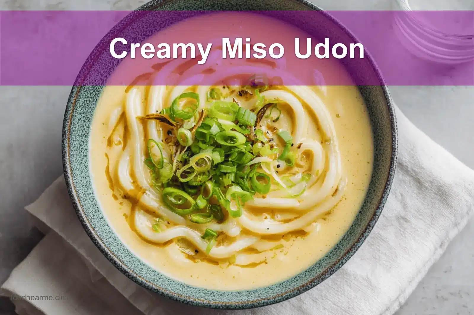 Creamy Miso Udon: Easy Comfort Food for Cozy Nights