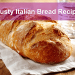 Freshly baked Custy Italian Bread Recipe on clean table setting