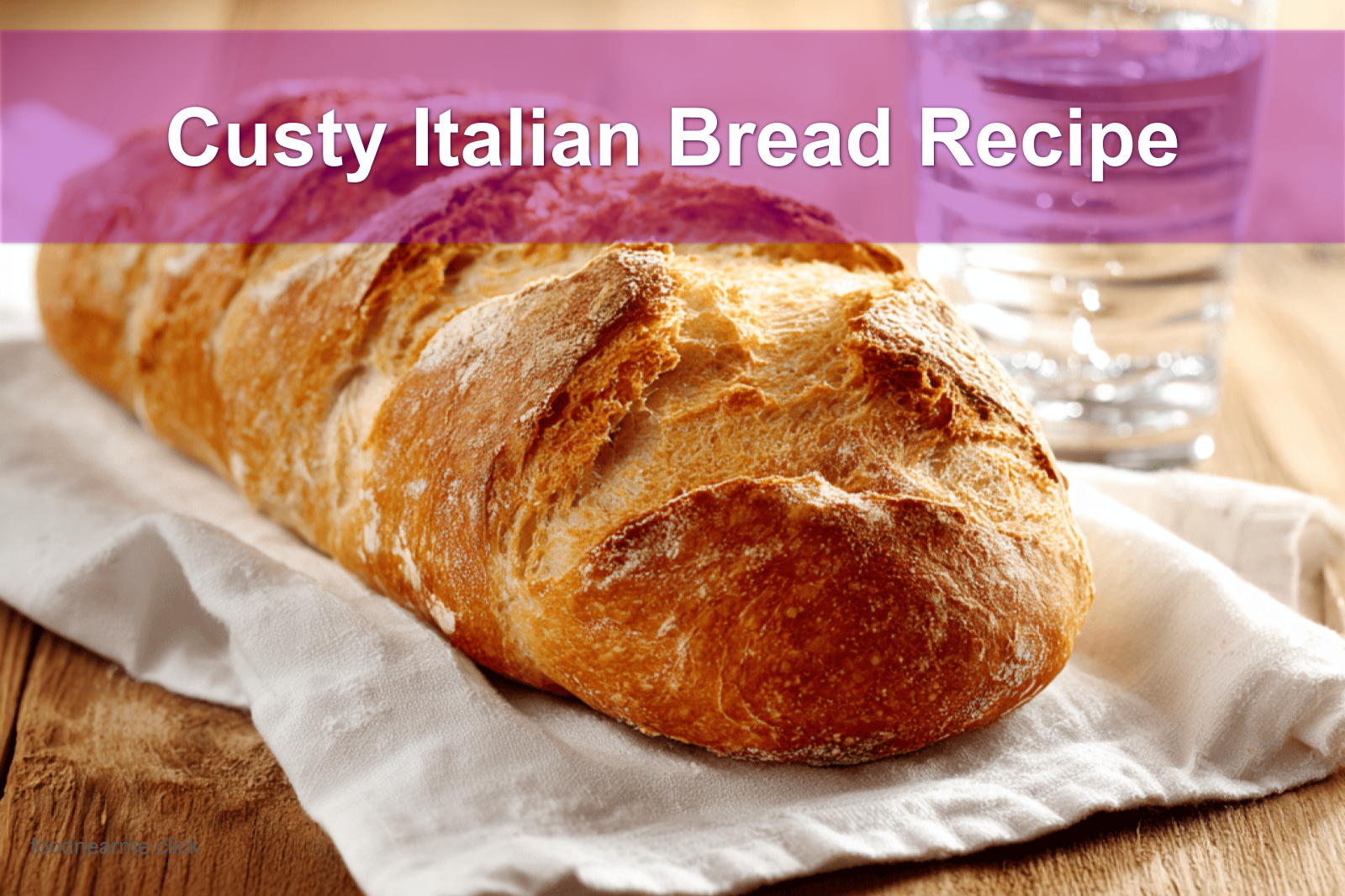 Custy Italian Bread: Easy Recipe for Soft, Flavorful Loaves 4 Freshly baked Custy Italian Bread Recipe on clean table setting