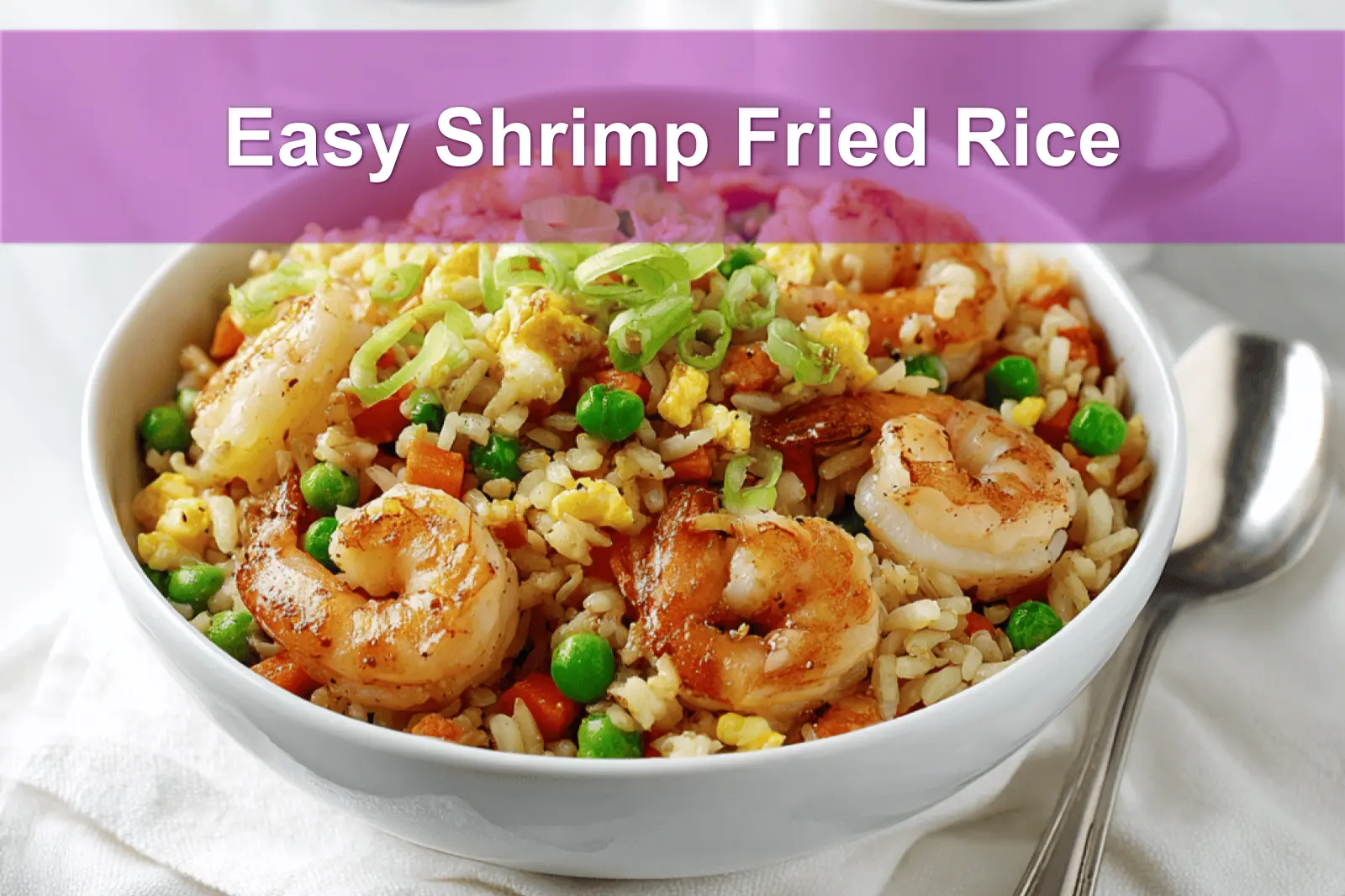 Easy Shrimp Fried Rice Recipe You Will Love!