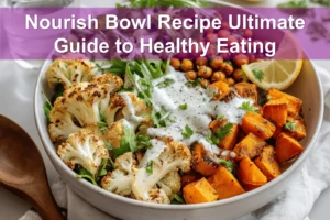 Nourish Bowl Recipe Ultimate Guide to Healthy Eating featuring roasted cauliflower carrots sweet potato and tahini