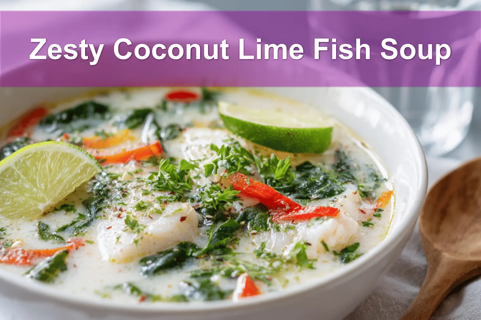 Zesty Coconut Lime Fish Soup in creamy broth garnished with lime zest and herbs