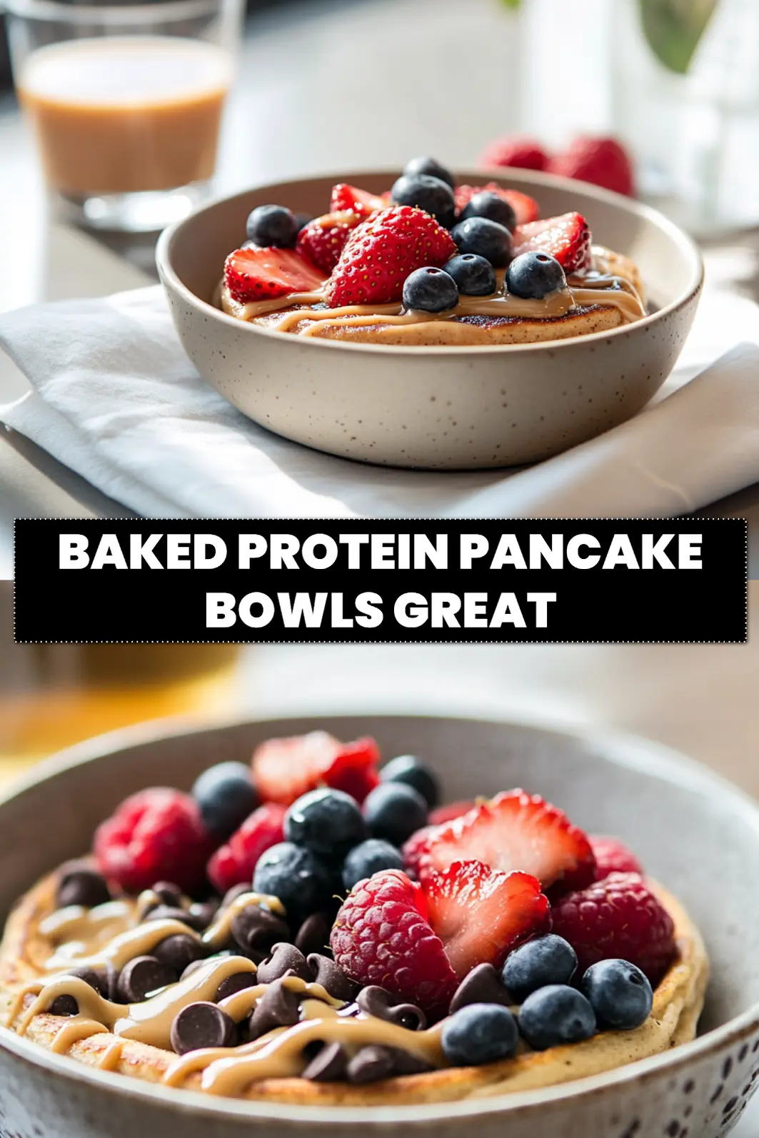 Baked Protein Pancake Bowls great: Easy and Delicious Magic 6 BAKED PROTEIN PANCAKE BOWLS GREAT finished bowl with berries peanut butter chocolate chips and syrup_pin