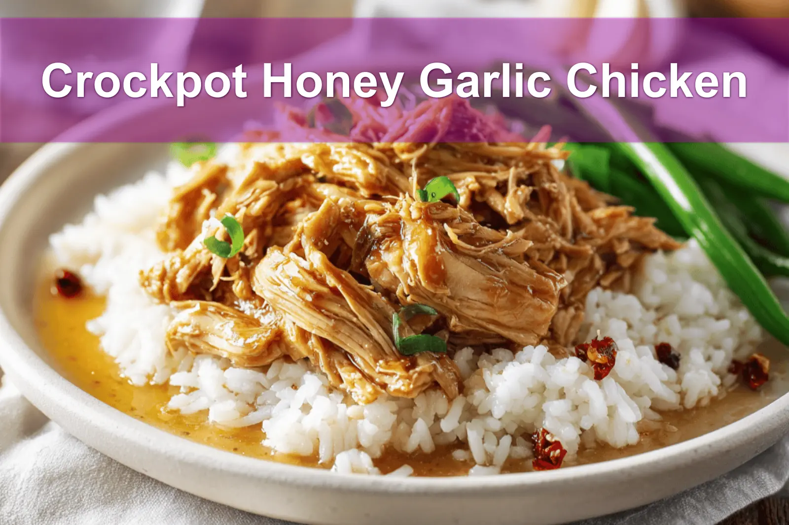 Crockpot Honey Garlic Chicken plated with rice green beans and sticky honey garlic glaze