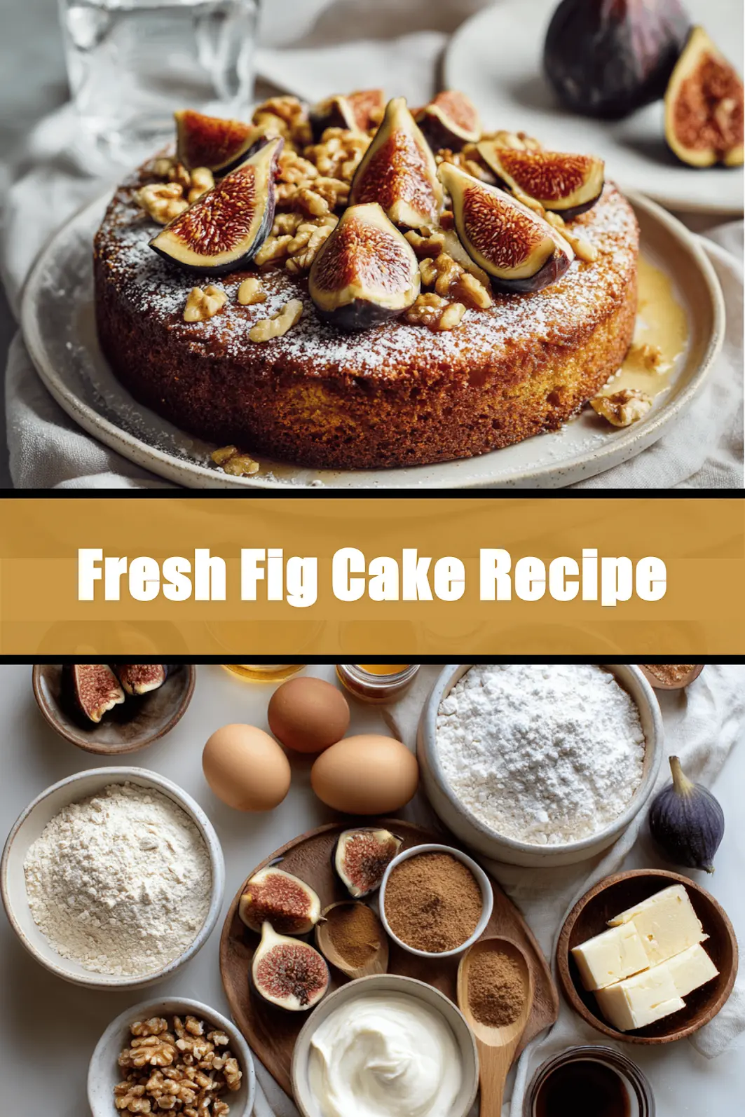 Fresh Fig Cake Recipe topped with sliced figs and powdered sugar, warm golden crumb_pin