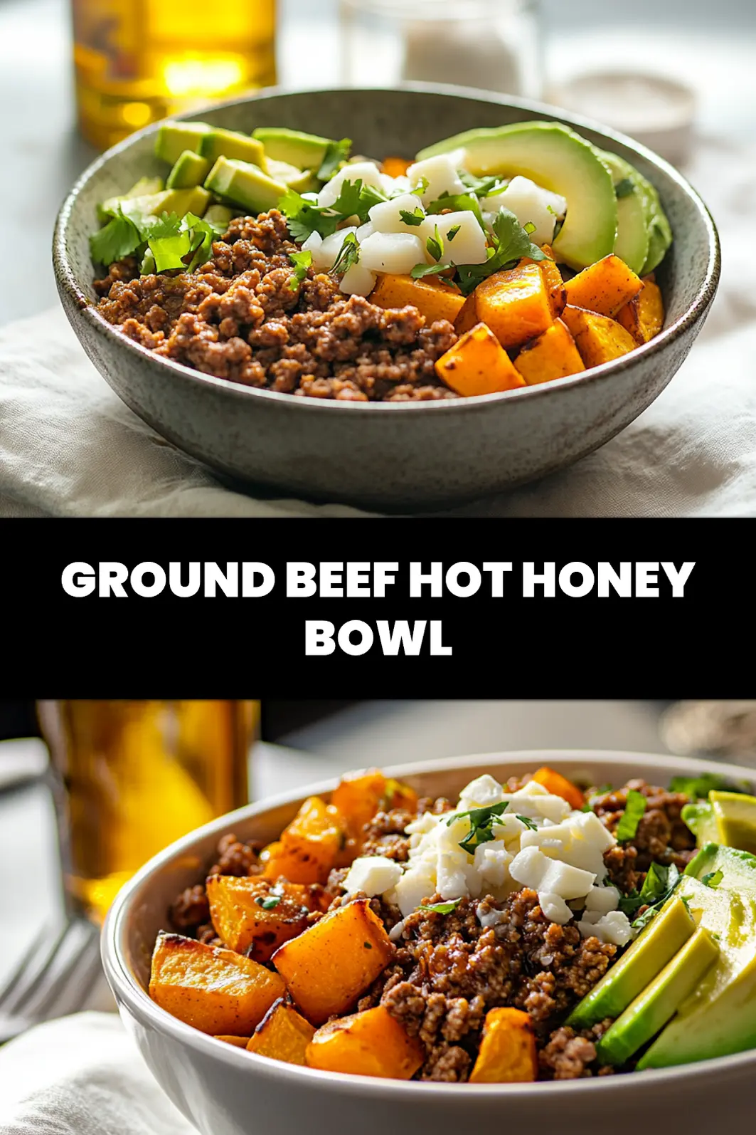 Ground Beef Hot Honey Bowl: Easy Delicious Dinner Idea 6 GROUND BEEF HOT HONEY BOWL eye level plated bowl with roasted sweet potatoes avocado soft white cheese_pin