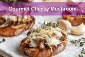 Gourmet Cheesy Mushroom crostini with melted cheese thyme and olive oil on sourdough