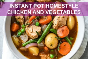 Instant Pot Homestyle Chicken and Vegetables: Easy Comfort Meal INSTANT POT HOMESTYLE CHICKEN AND VEGETABLES comforting stew in a warm inviting overhead hero photo