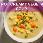 One-Pot Creamy Vegetable Soup: Delicious and Easy Recipe 7 ONE POT CREAMY VEGETABLE SOUP overhead bowl with herbs chickpeas and warm creamy broth