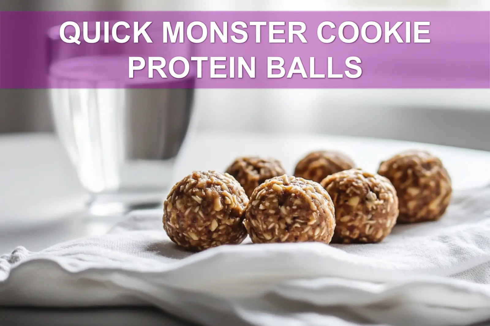 QUICK MONSTER COOKIE PROTEIN BALLS on white cloth napkin close up warm natural light appetizing