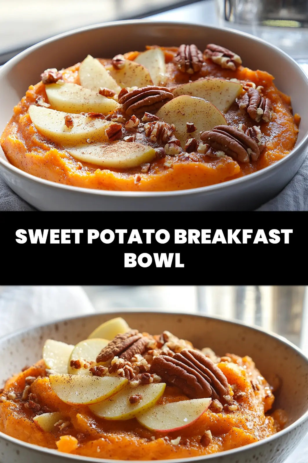 Sweet Potato Breakfast Bowl: Delicious and Simple Recipe 6 SWEET POTATO BREAKFAST BOWL mashed sweet potato gala apple pecans brown sugar cinnamon butter_pin