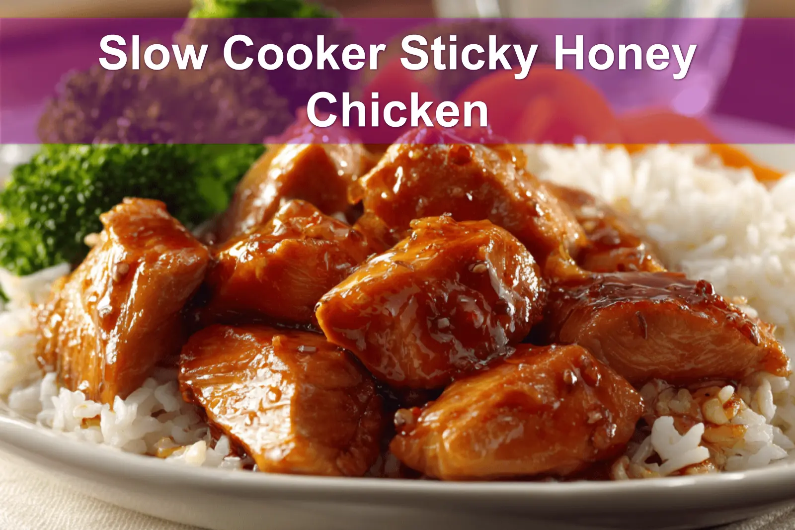 Slow Cooker Sticky Honey Chicken plated with white rice broccoli carrots on a white napkin beside water