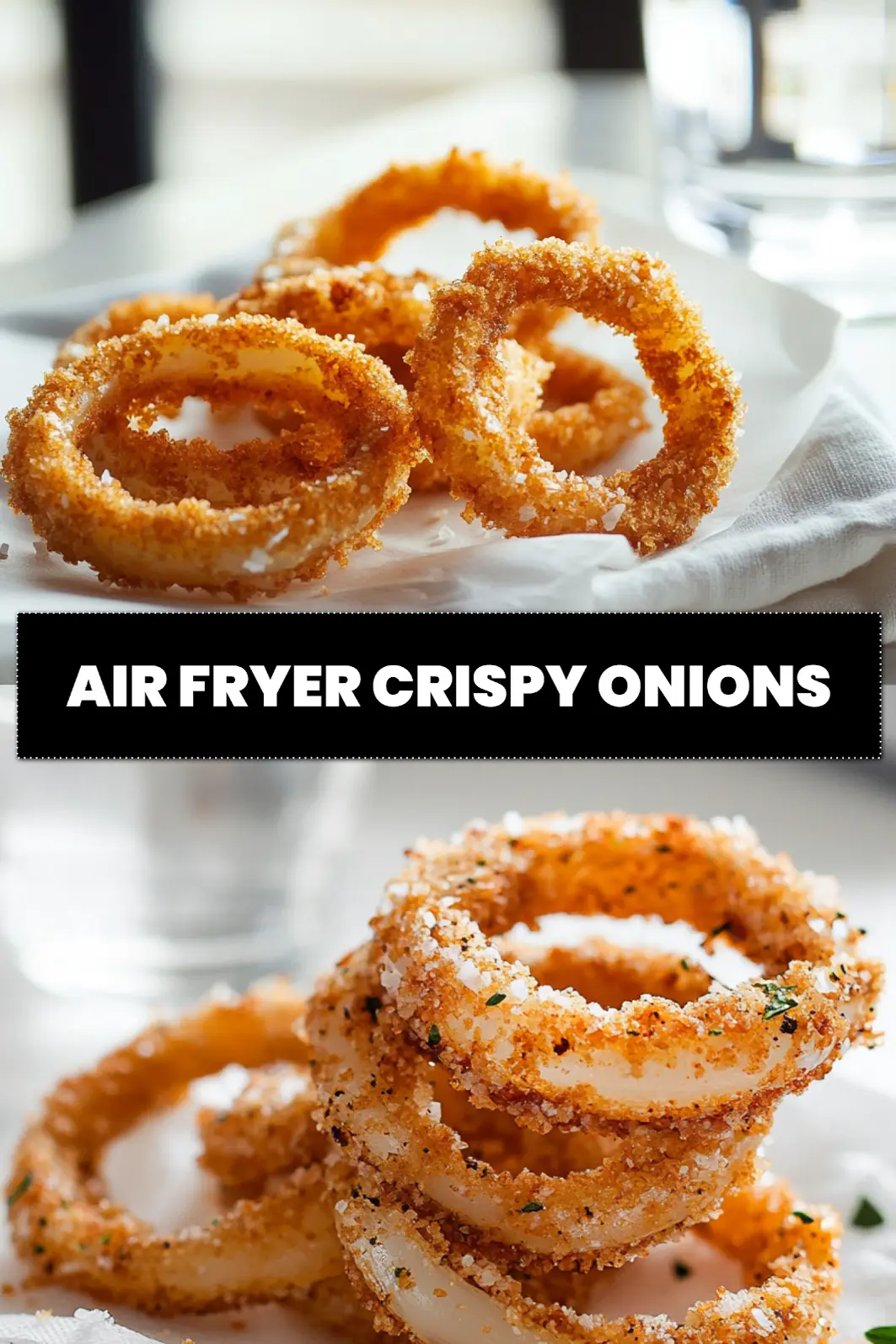 Air Fryer Crispy Onions: Simple Delicious Recipe 6 AIR FRYER CRISPY ONIONS golden onion rings on white napkin with clear glass of water_pin