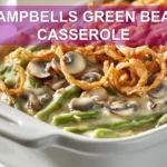 CAMPBELLS GREEN BEAN CASSEROLE creamy mushroom green beans topped with crispy fried onions in warm light