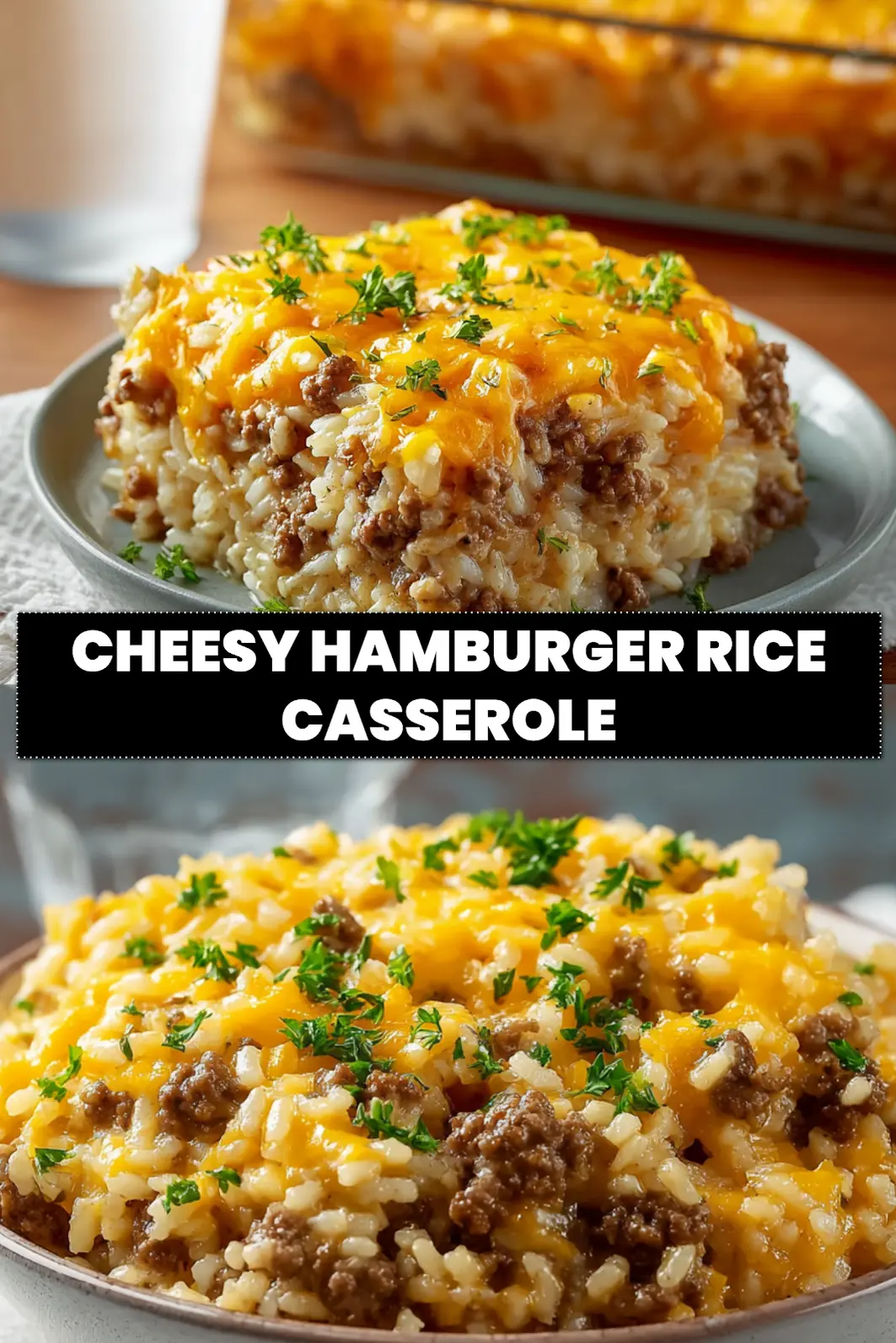 Cheesy Hamburger Rice Casserole: Easy and Delicious Recipe 6 CHEESY HAMBURGER RICE CASSEROLE creamy baked casserole with melted cheddar and fresh herbs_pin