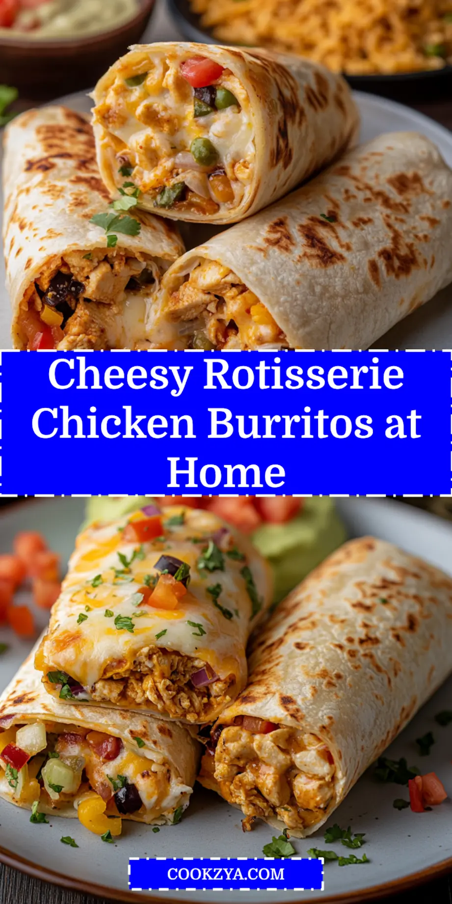 Cheesy Rotisserie Chicken Burritos Recipe Unveiled 6 CHEESY ROTISSERIE CHICKEN BURRITOS centered hero view, clean and uncluttered_pin