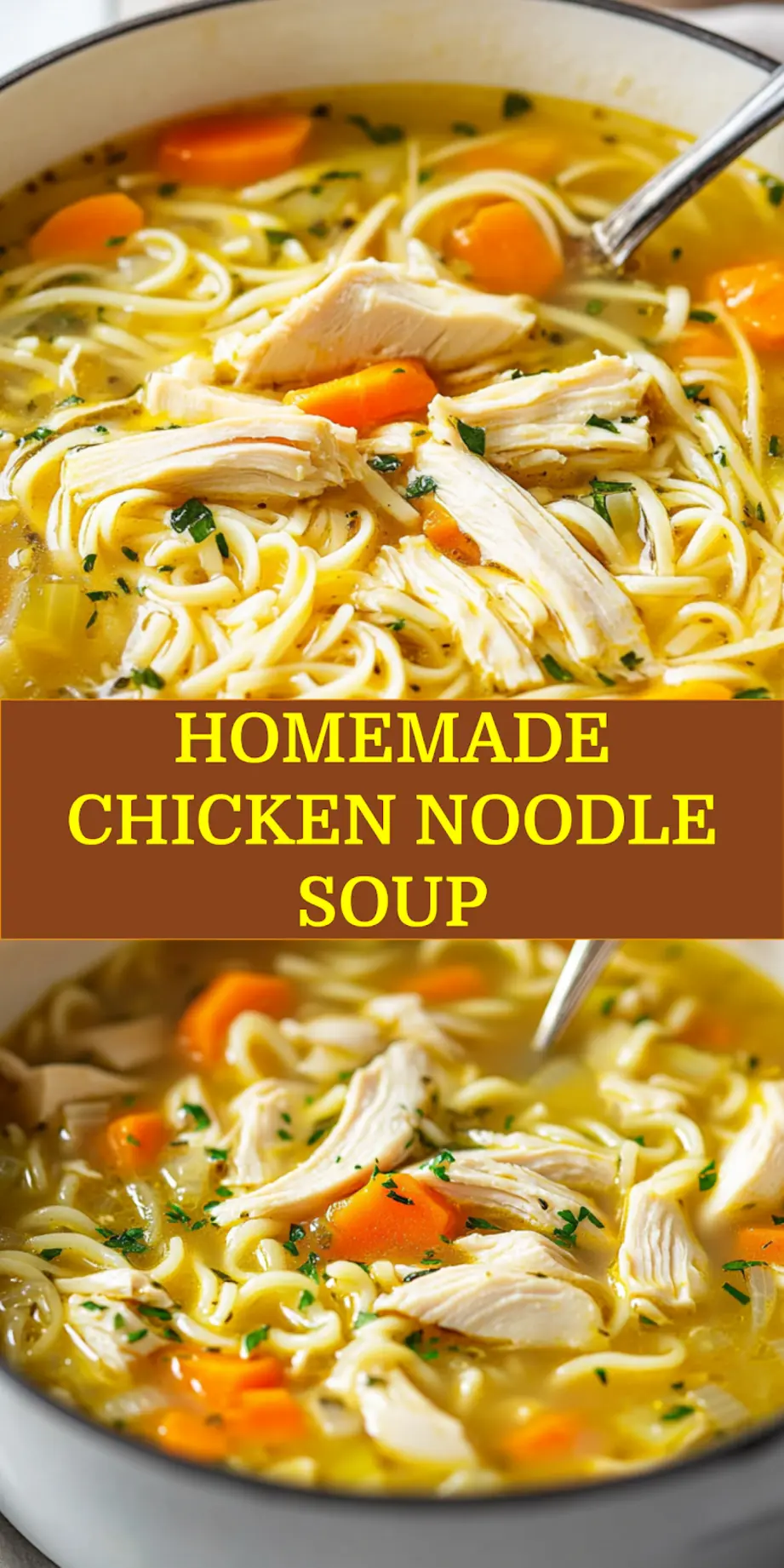 Chicken Noodle Soup Ultimate Cozy Comfort Food Recipe 6 CHICKEN NOODLE SOUP centered hero view, clean and uncluttered_pin