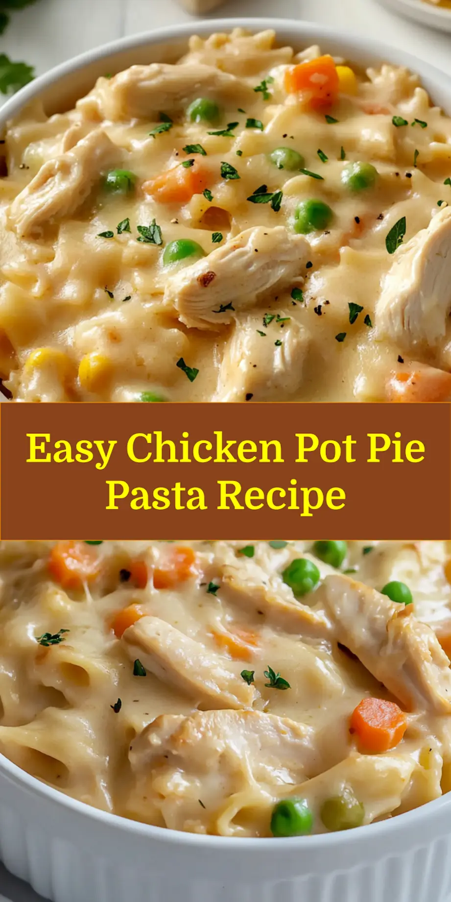 Chicken Pot Pie Pasta: Quick Comforting Family Meal 6 CHICKEN POT PIE PASTA centered hero view, clean and uncluttered_pin