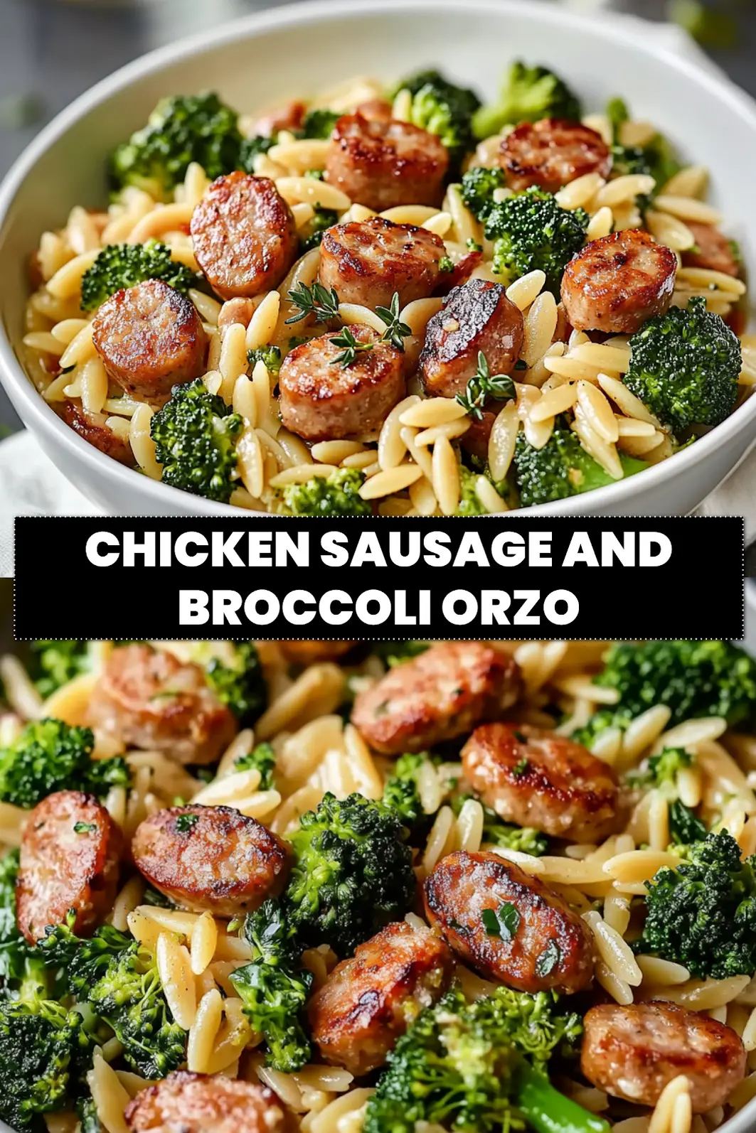 Chicken Sausage and Broccoli Orzo: Easy and Delicious Recipe 6 CHICKEN SAUSAGE AND BROCCOLI ORZO plated, warm natural light, white cloth, shallow depth of field_pin