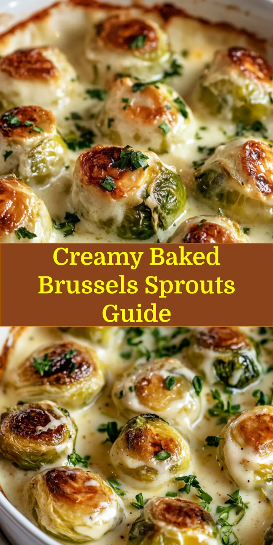 Creamy Baked Brussels Sprouts: A Delicious Must-Try Recipe 6 CREAMY BAKED BRUSSELS SPROUTS centered hero view, clean and uncluttered_pin