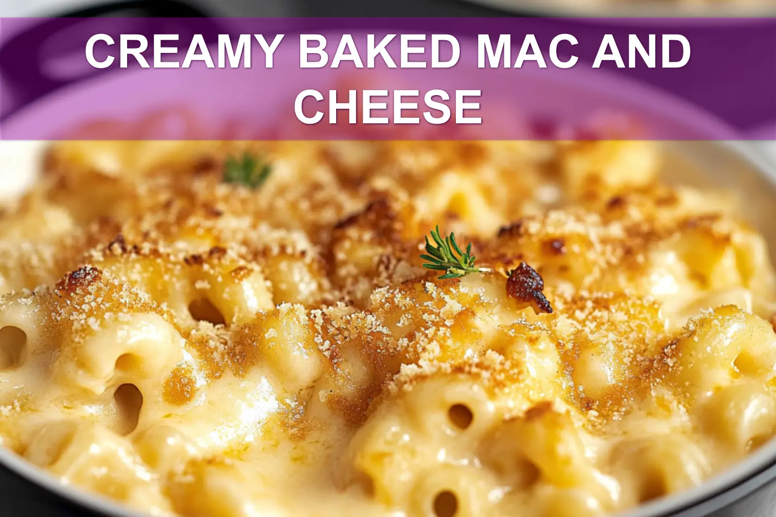 CREAMY BAKED MAC AND CHEESE centered hero view, clean and uncluttered