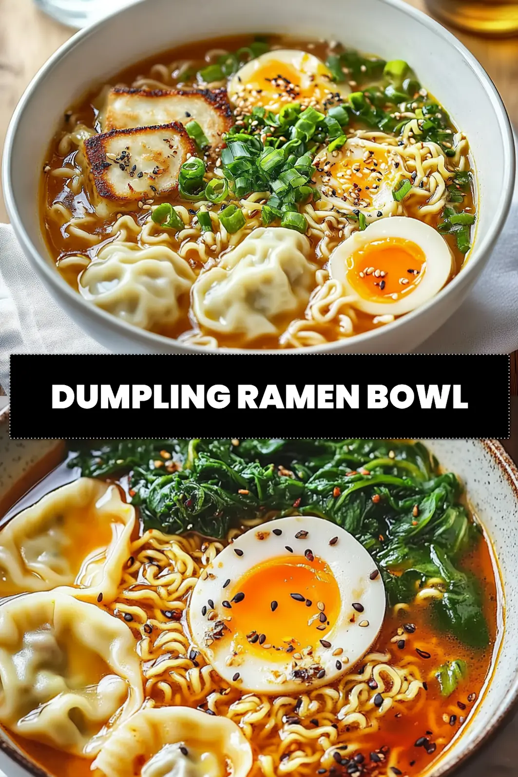 Dumpling Ramen Bowl: Easy Delicious Recipe to Love 6 DUMPLING RAMEN BOWL with dumplings ramen eggs spinach green onions black sesame seeds_pin