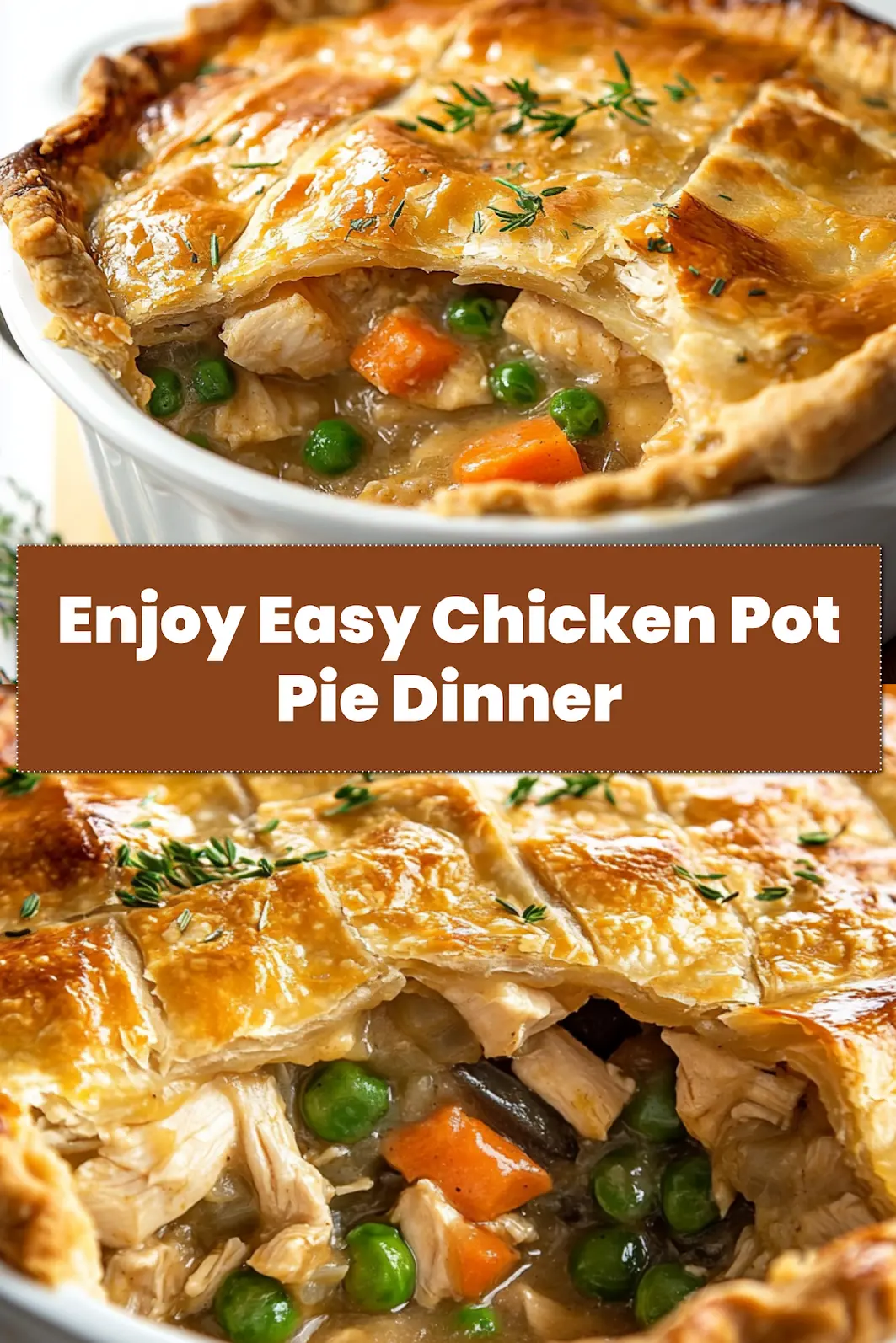 Easy Chicken Pot Pie Recipe You Must Try Now 6 EASY CHICKEN POT PIE centered hero view, clean and uncluttered_pin