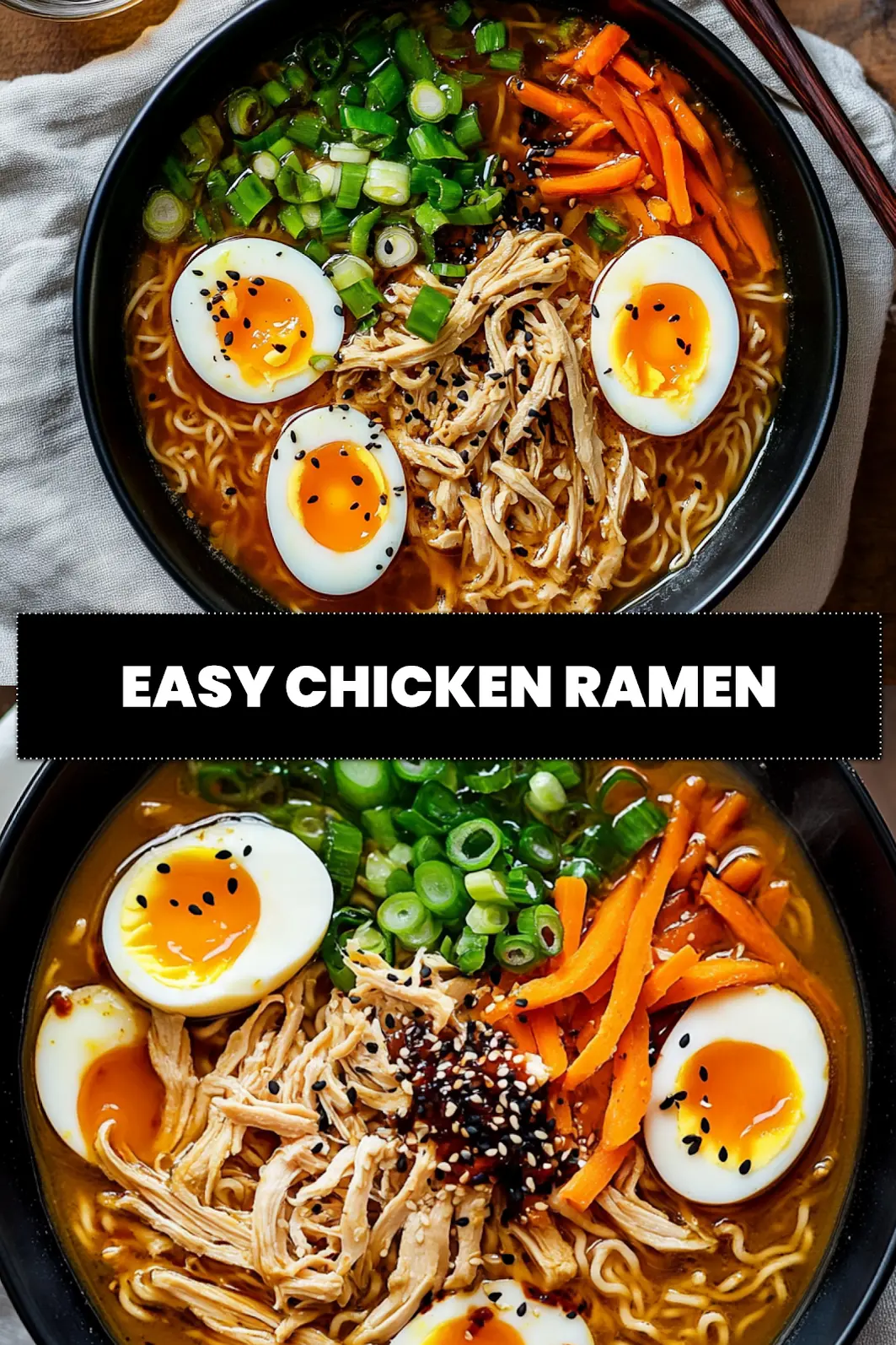 Easy Chicken Ramen: Quick Delicious Recipe for Cozy Nights 6 EASY CHICKEN RAMEN cozy bowl with shredded chicken halved eggs spring onions sesame_pin