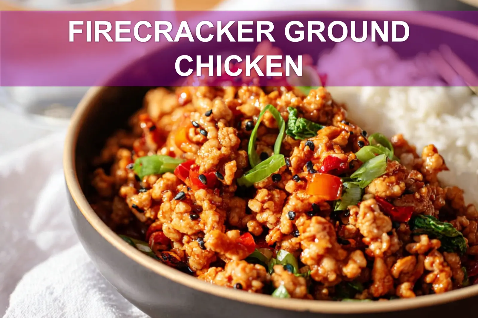 FIRECRACKER GROUND CHICKEN spicy glazed ground chicken over rice warm inviting shot