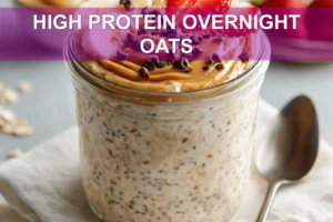 High-Protein Overnight Oats: Simple Delicious Recipe HIGH PROTEIN OVERNIGHT OATS centered hero view, clean and uncluttered