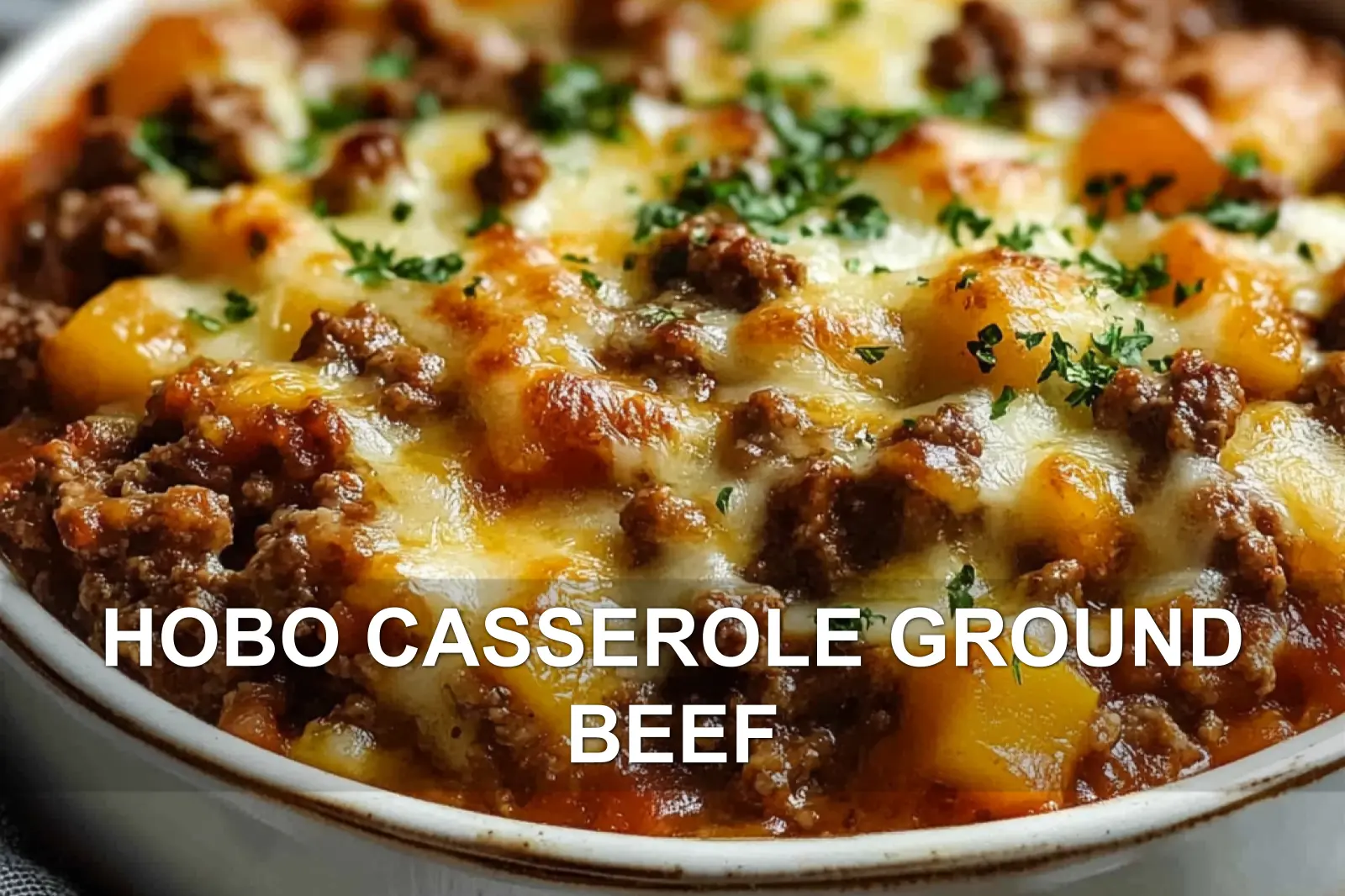 HOBO CASSEROLE GROUND BEEF centered hero view, clean and uncluttered
