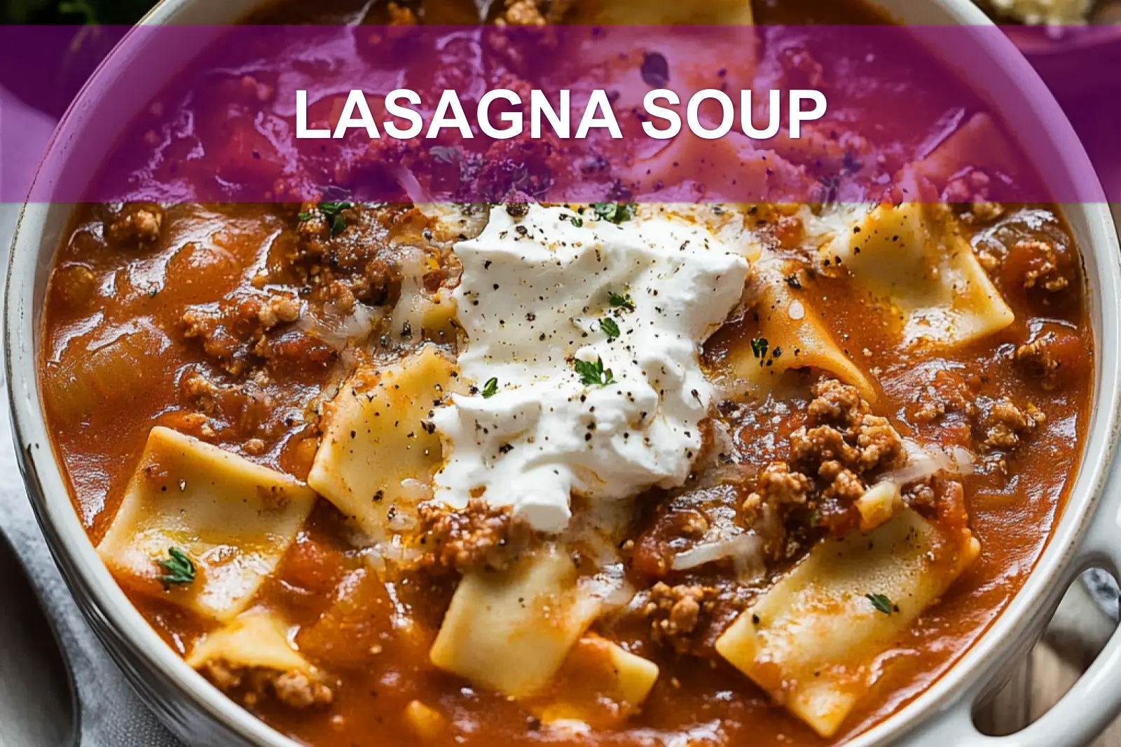 LASAGNA SOUP centered hero view, clean and uncluttered