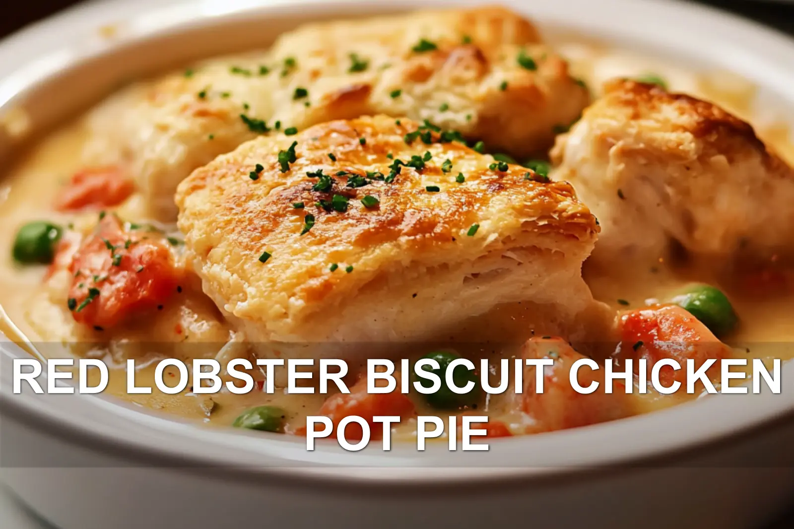 RED LOBSTER BISCUIT CHICKEN POT PIE centered hero view, clean and uncluttered