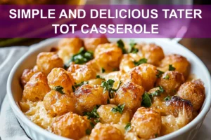Simple and Delicious Tater Tot Casserole: Perfect Family Dinner SIMPLE AND DELICIOUS TATER TOT CASSEROLE golden tater tots cheesy orzo broccoli herbs