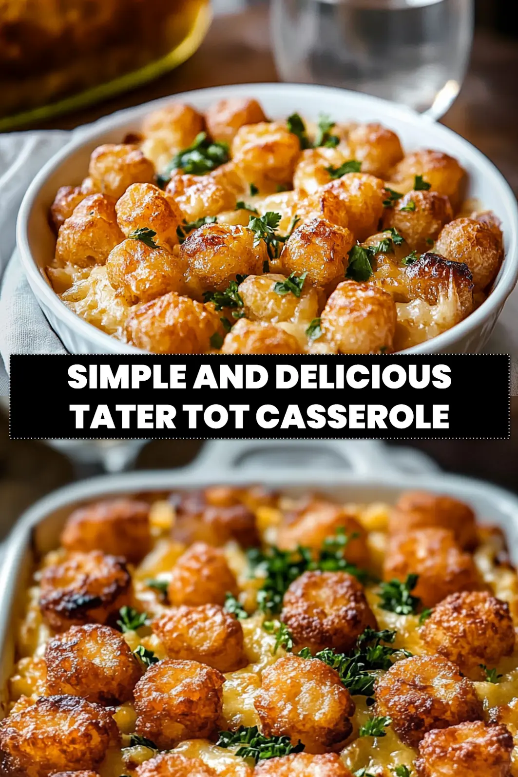 Simple and Delicious Tater Tot Casserole: Perfect Family Dinner 6 SIMPLE AND DELICIOUS TATER TOT CASSEROLE golden tater tots cheesy orzo broccoli herbs_pin