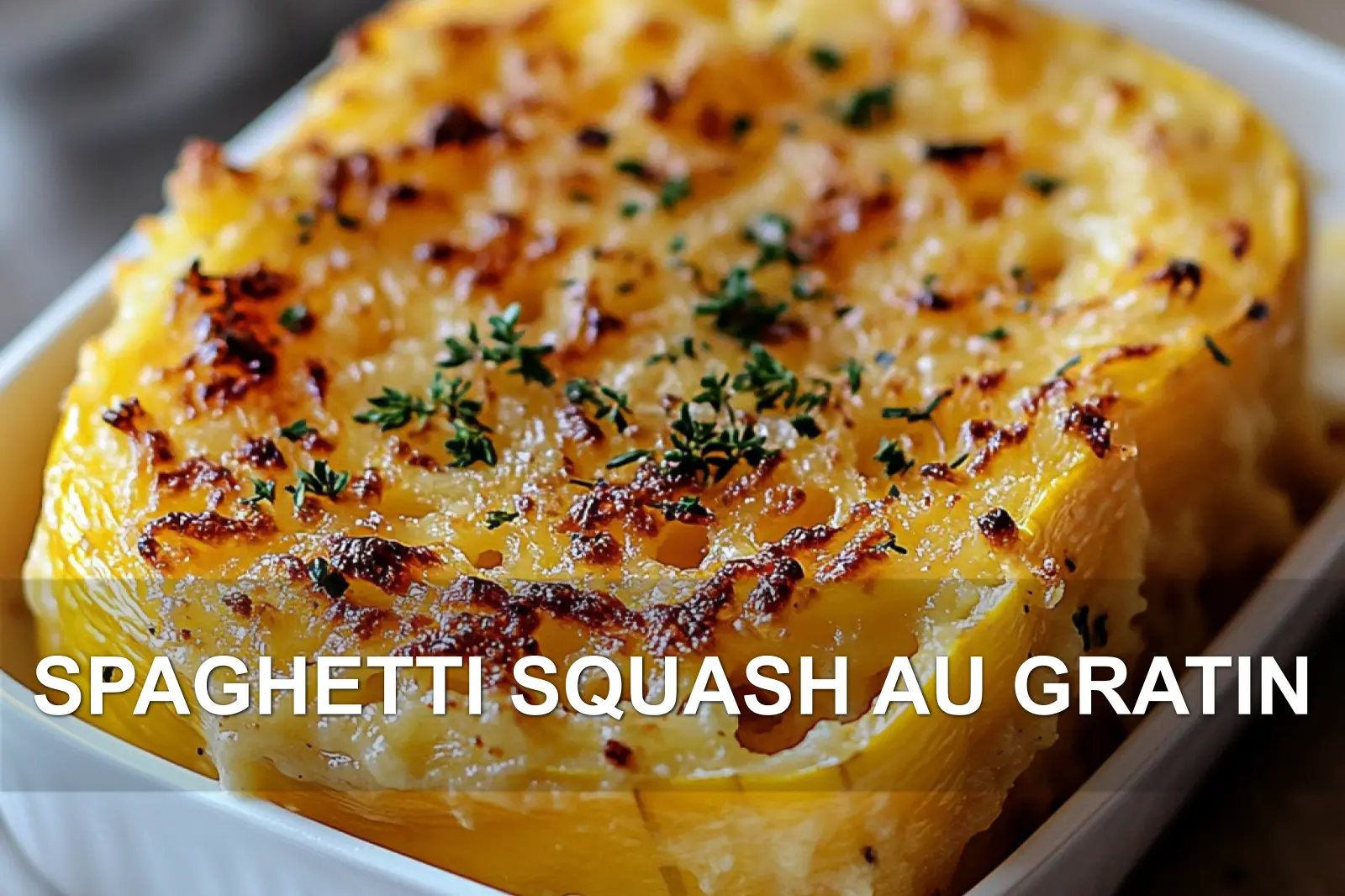 SPAGHETTI SQUASH AU GRATIN centered hero view, clean and uncluttered