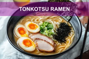 Tonkotsu Ramen: Easy and Delicious Noodle Feast TONKOTSU RAMEN creamy milky broth with chashu soft-cooked egg and nori