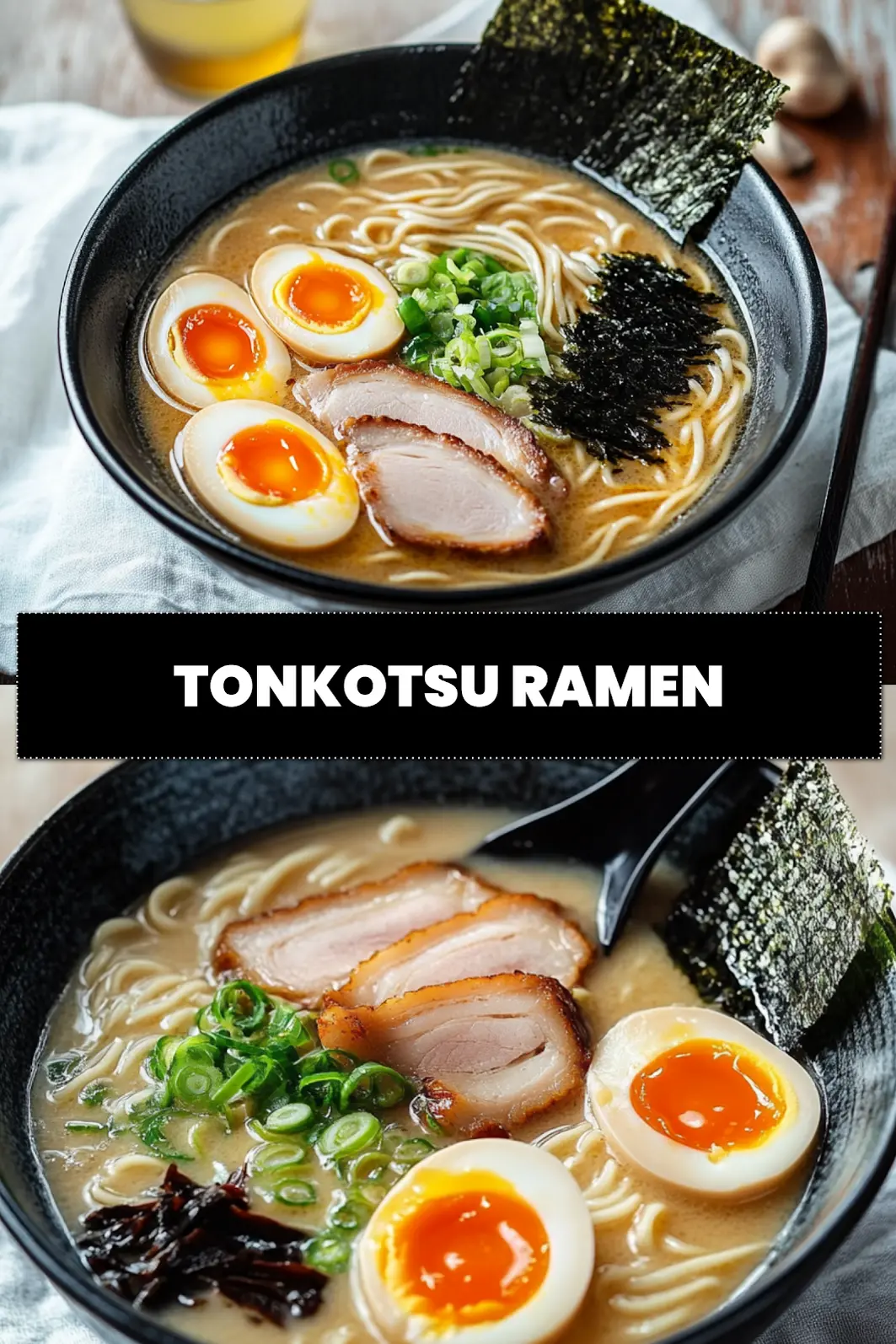 Tonkotsu Ramen: Easy and Delicious Noodle Feast 6 TONKOTSU RAMEN creamy milky broth with chashu soft-cooked egg and nori_pin