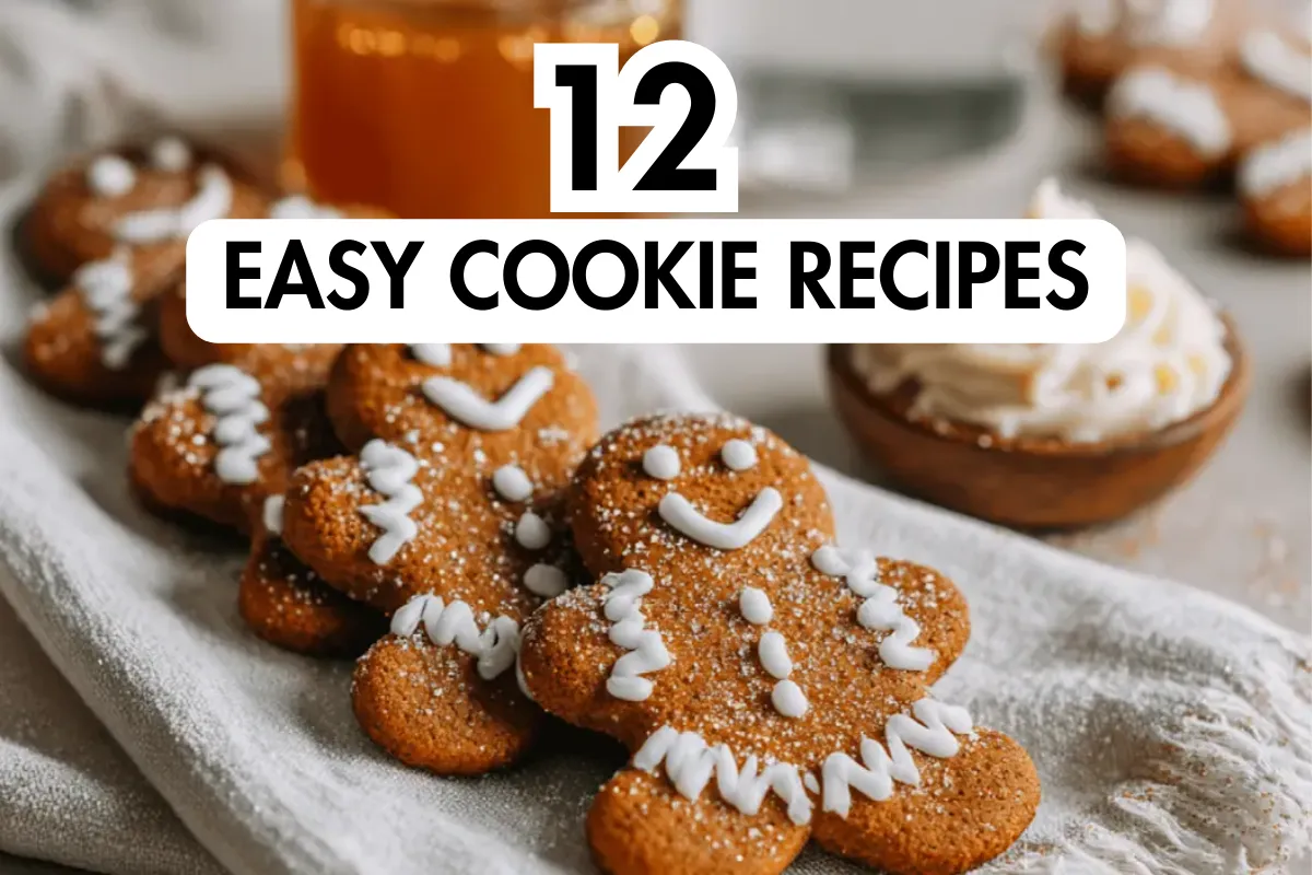 12 Easy Cookie Recipes