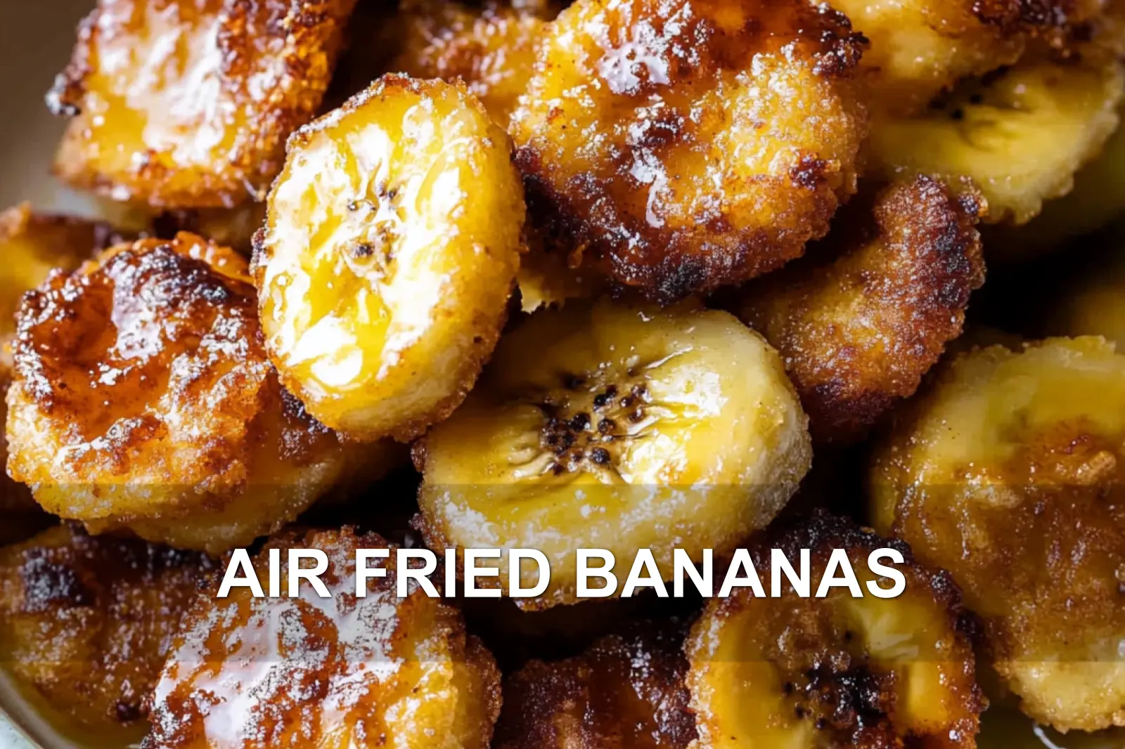 Best Way to Enjoy Air Fried Bananas Today