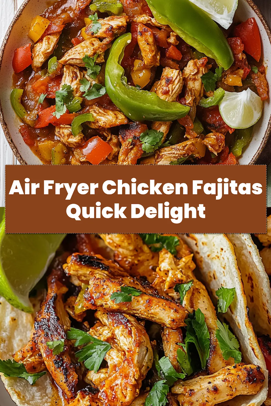 Irresistible Air Fryer Chicken Fajitas Recipe 7 AIR FRYER CHICKEN FAJITAS centered hero view, clean and uncluttered_pin