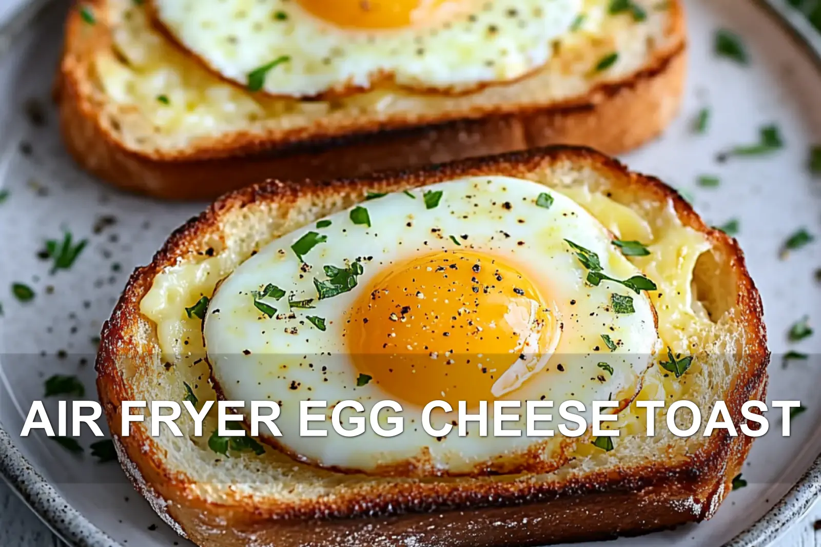 AIR FRYER EGG CHEESE TOAST centered hero view, clean and uncluttered