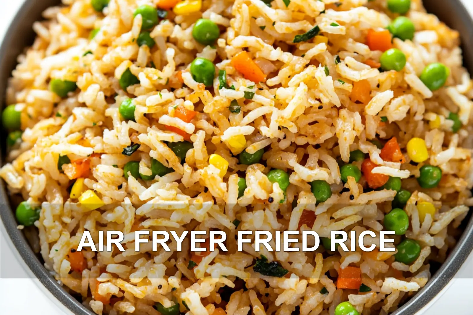 AIR FRYER FRIED RICE centered hero view, clean and uncluttered