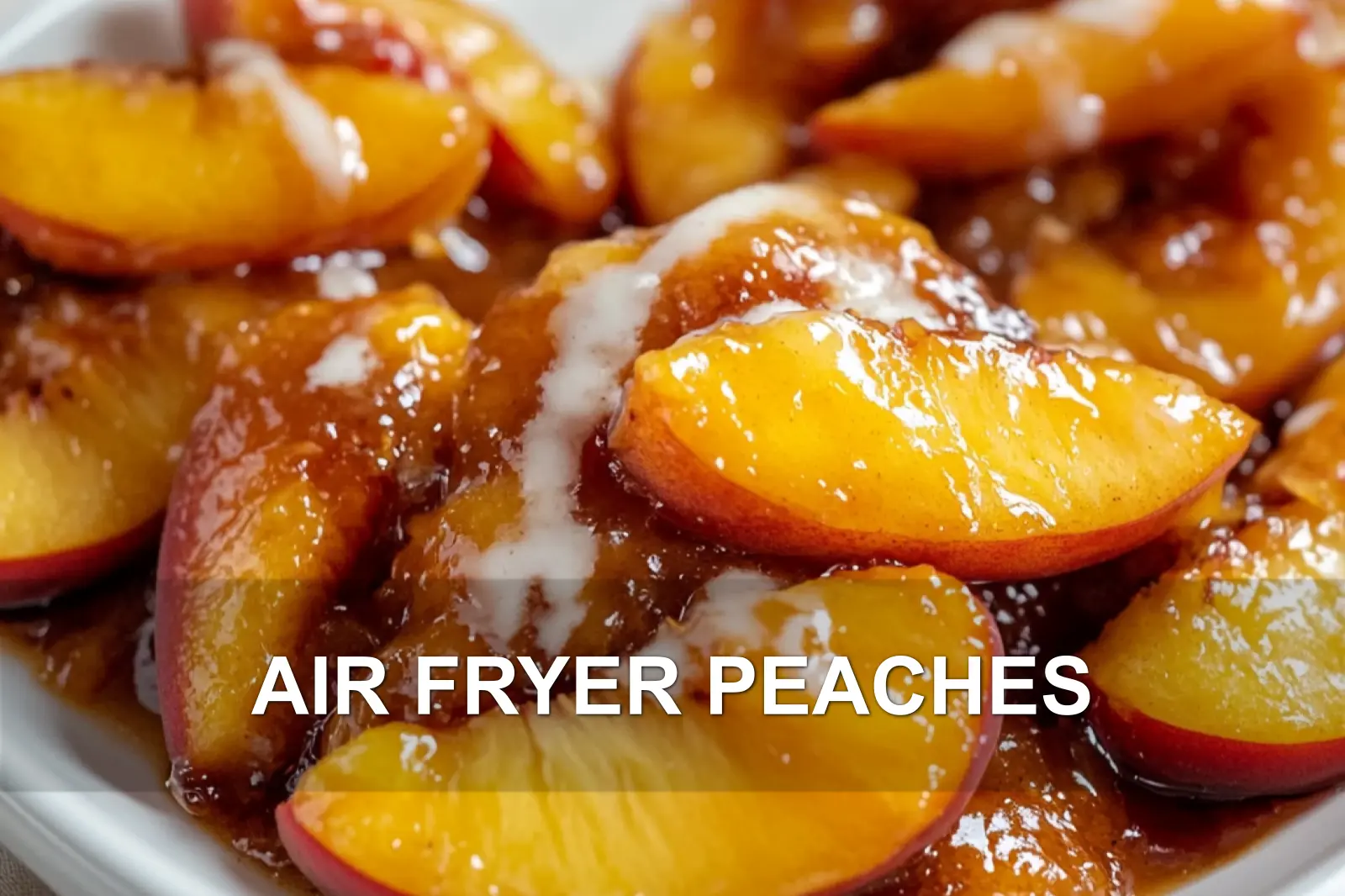 How to Make Irresistible Air Fryer Peaches Easily