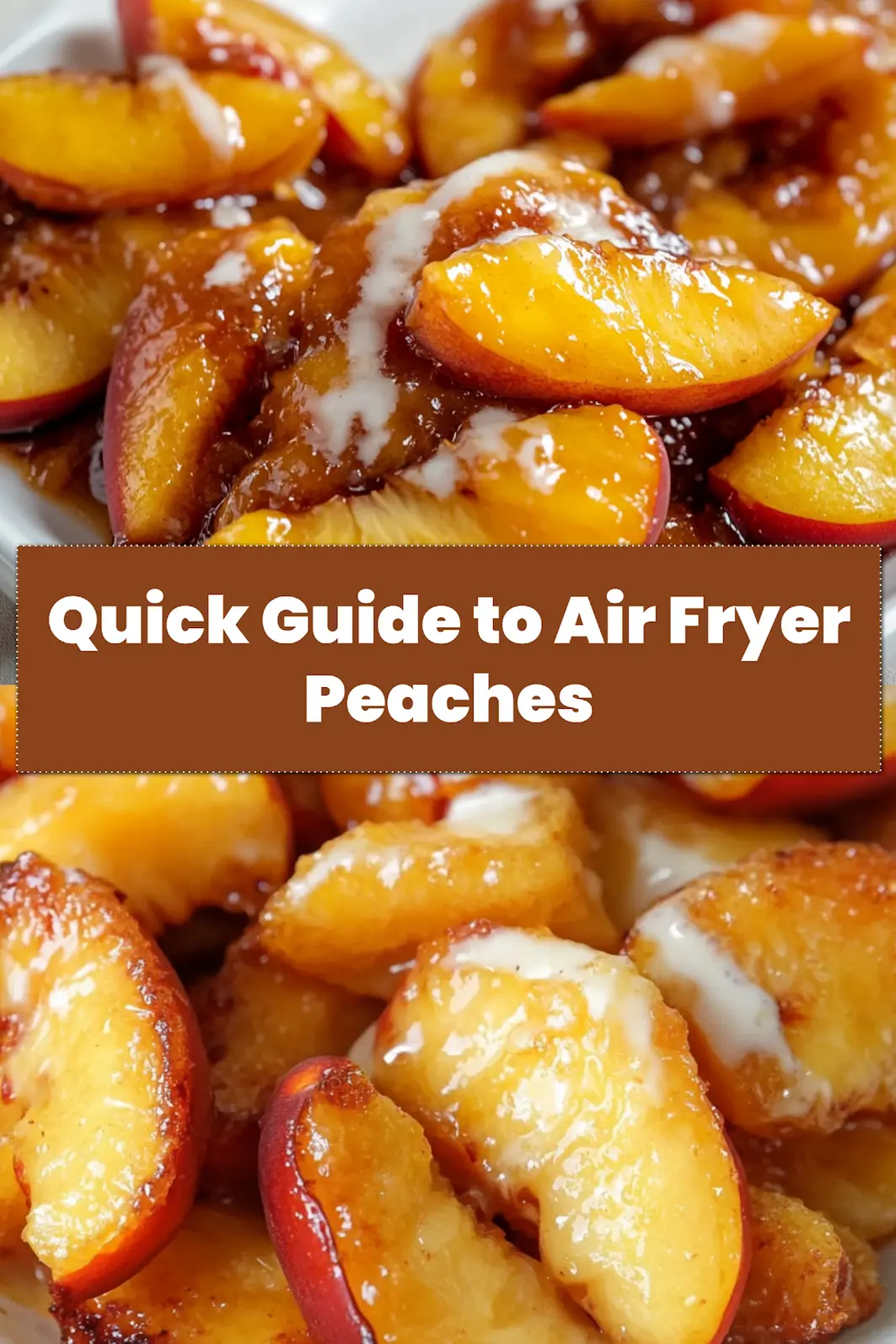 How to Make Irresistible Air Fryer Peaches Easily 7 AIR FRYER PEACHES centered hero view, clean and uncluttered_pin
