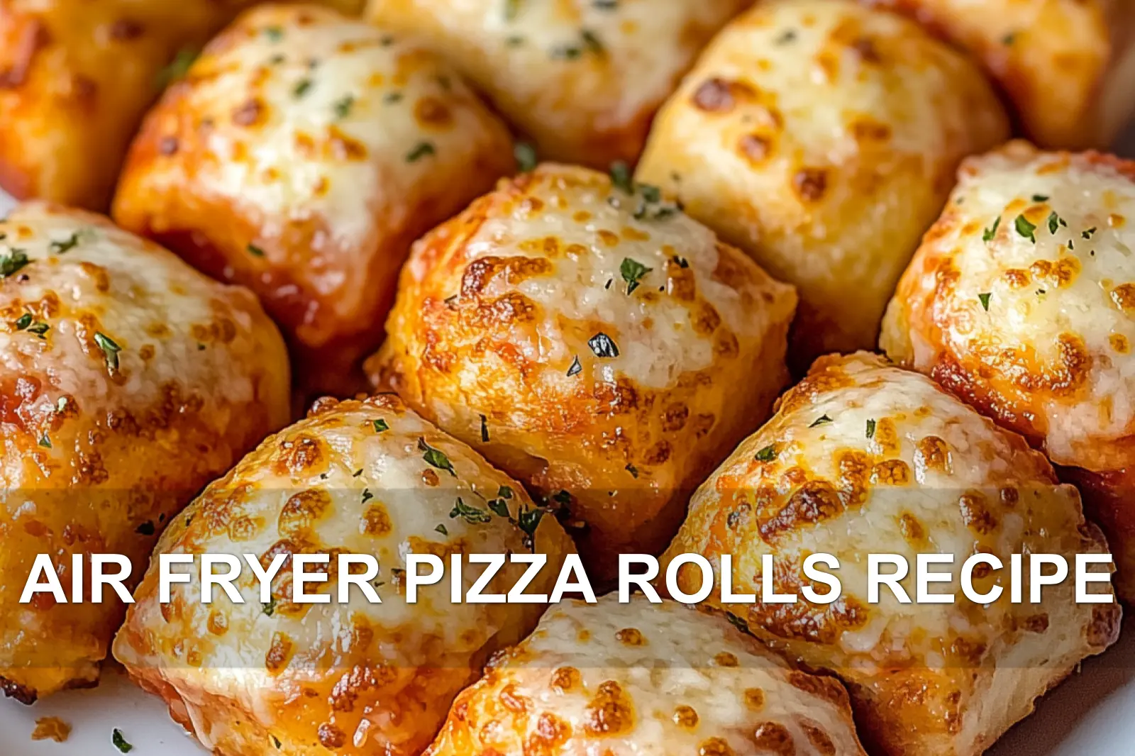 AIR FRYER PIZZA ROLLS RECIPE centered hero view, clean and uncluttered