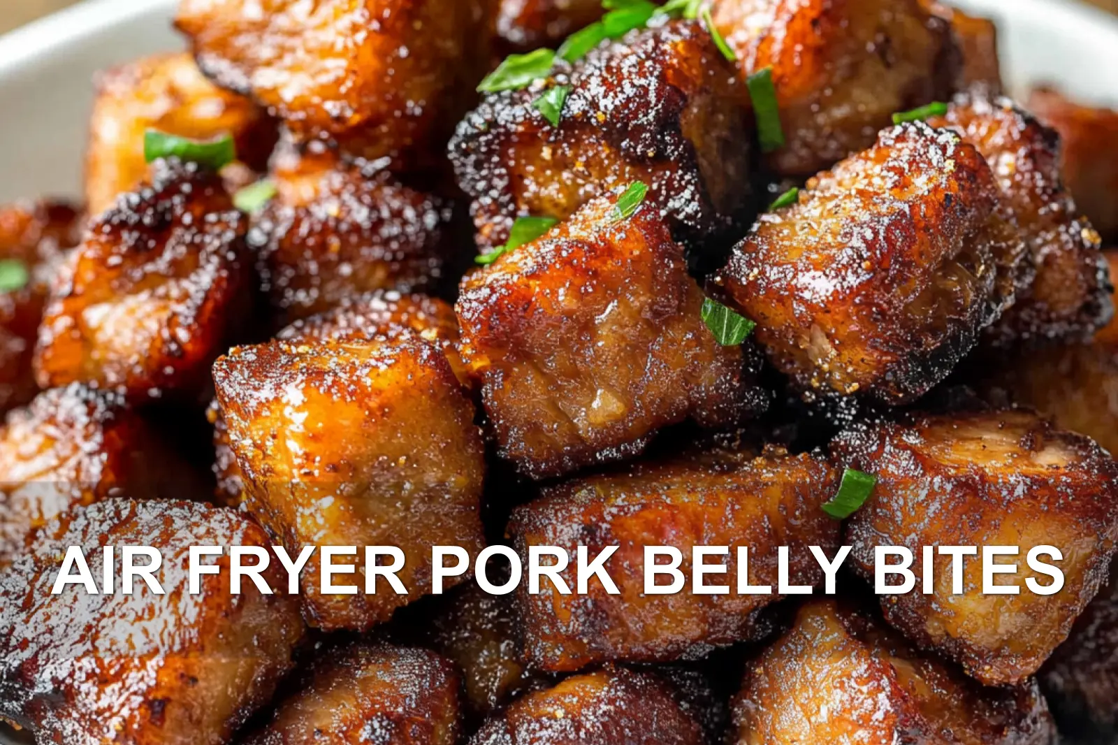 AIR FRYER PORK BELLY BITES centered hero view, clean and uncluttered