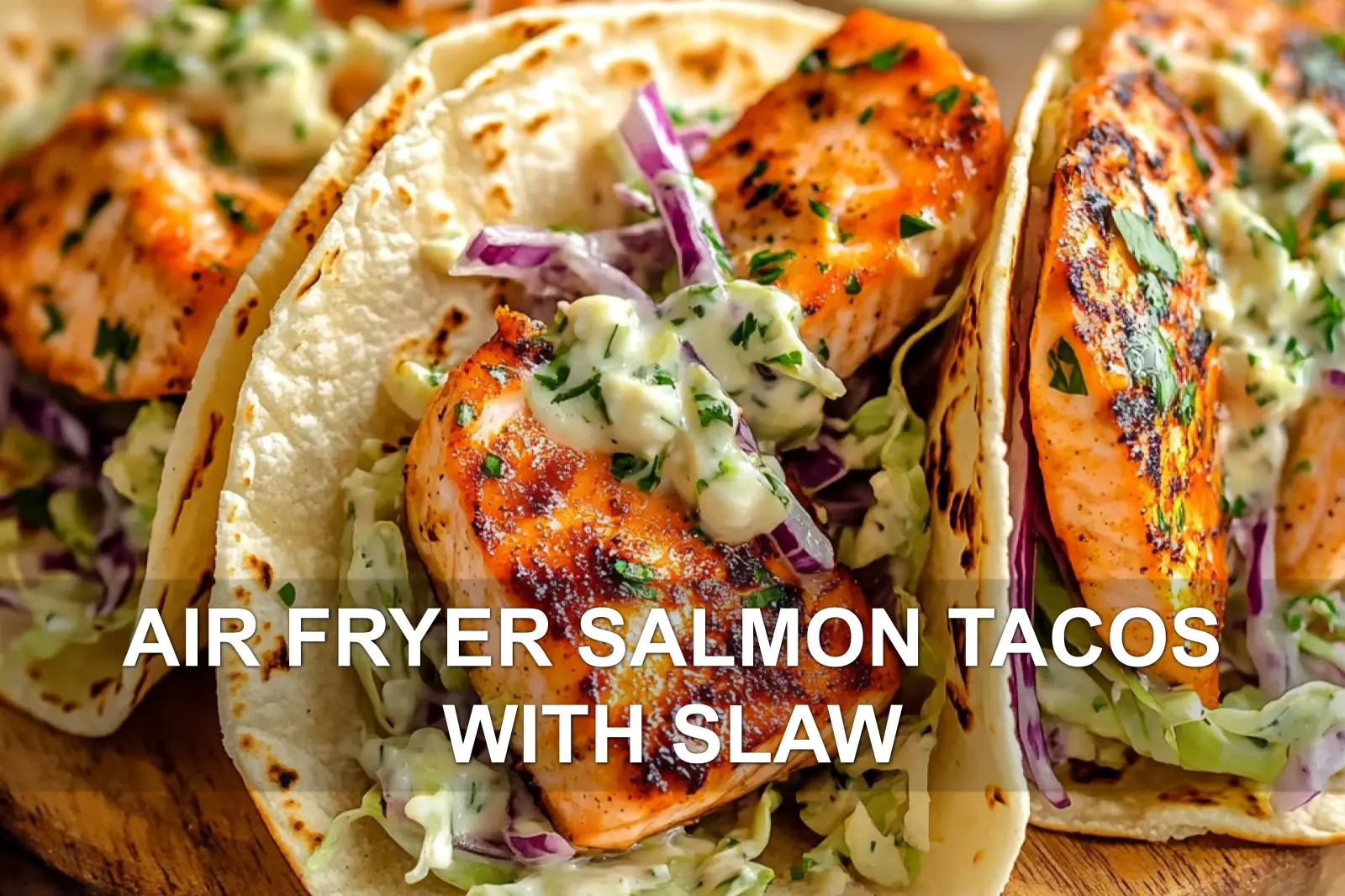 Air Fryer Salmon Tacos with Slaw: Easy and Delicious